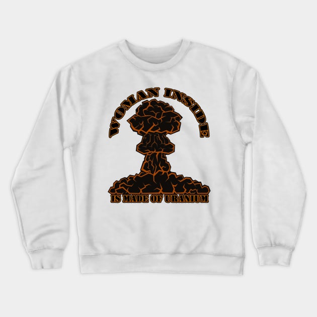 uranium Woman Crewneck Sweatshirt by alialbadr